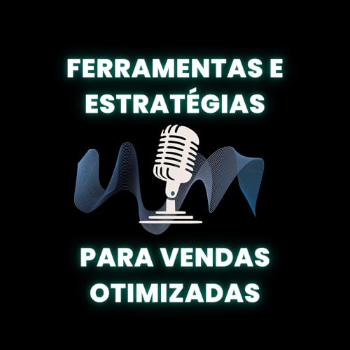 Ferramentas e estratégias para vendas otimizadas cover art