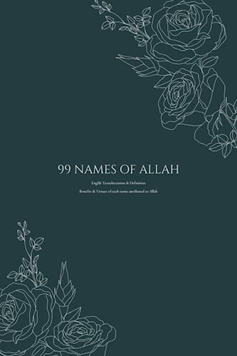 99 Names of Allah: Arabic names with English transliteration, definition