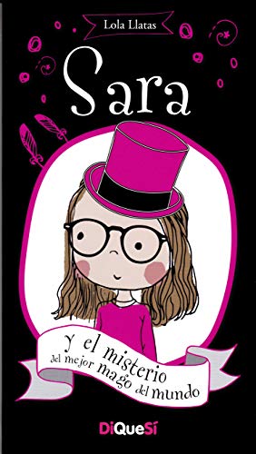 Sara y El Misterio del mejor Mago Del Mundo: 4 (Los misterios de Sara)