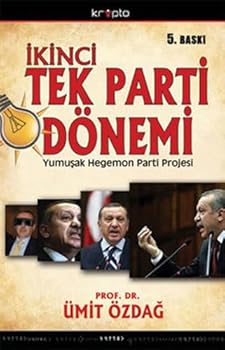 Paperback Ikinci Tek Parti Dönemi - AKP'nin Yumusak Hegemon Parti Projesinin Anatomisi [Turkish] Book