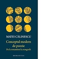 Conceptul modern de poezie: de la romantism la avangardă 9735056984 Book Cover