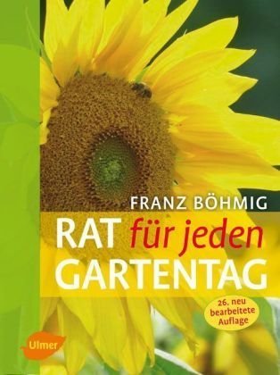 Rat für jeden Gartentag Böhmig, Franz Amazon.de Bücher