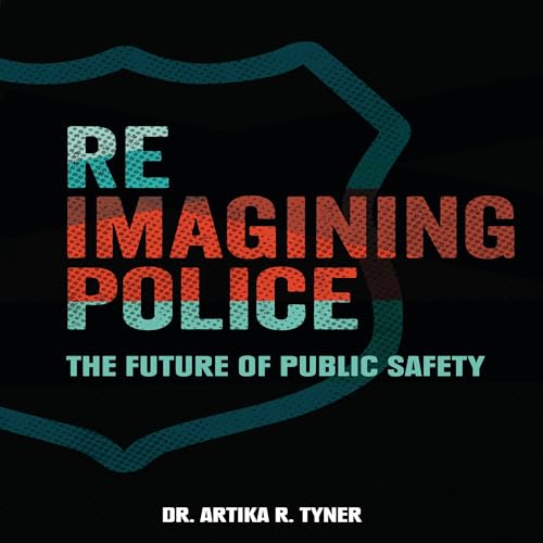 Reimagining Police by Artika R. Tyner episode artwork