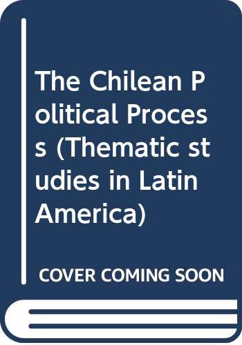 The Chilean political process (Thematic studies... 0044970692 Book Cover