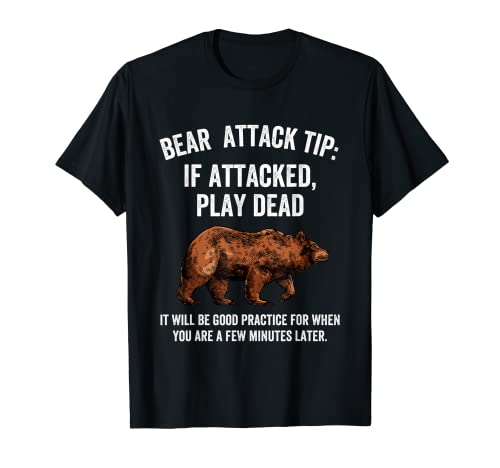 Bear Attack Tip Funny Camping Hiking Outdoor Adventure Quote Camiseta