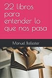  22 libros para entender lo que nos pasa (Casandra: libros para entender lo que nos pasa)