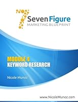 7 FIGURE MARKETING BLUEPRINT Module 4: Keyword Research 2nd Ed 1482775360 Book Cover