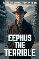 Eephus the Terrible 1540413500 Book Cover