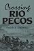 Crossing Rio Pecos (Chisholm Trail Series)
