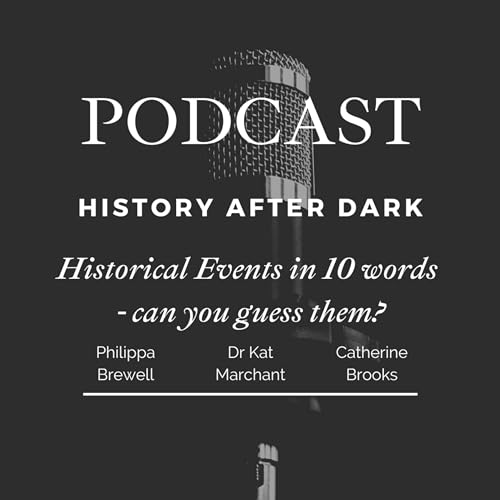 Historical Events in 10 words - can you guess them? | History After Dark