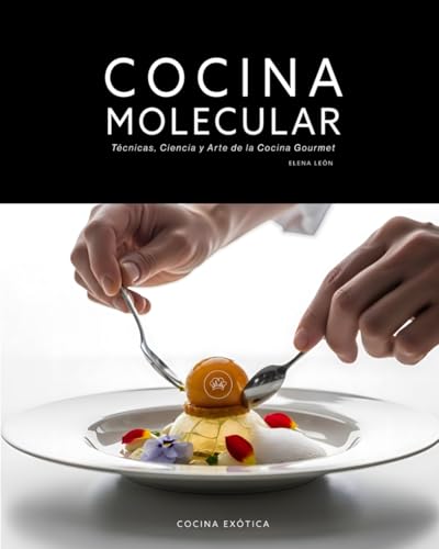 COCINA MOLECULAR: : Técnicas, Ciencia y Arte de la Cocina Gourmet: Guia básica (COCINA EXOTICA)