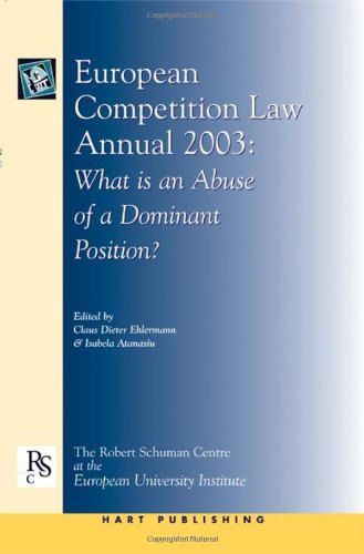 European Competition Law Annual 2003: What Is an Abuse of a Dominant Position?