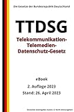  Telekommunikation-Telemedien-Datenschutz-Gesetz - TTDSG, 2. Auflage 2023: Die Gesetze der Bundesrepublik Deutschland