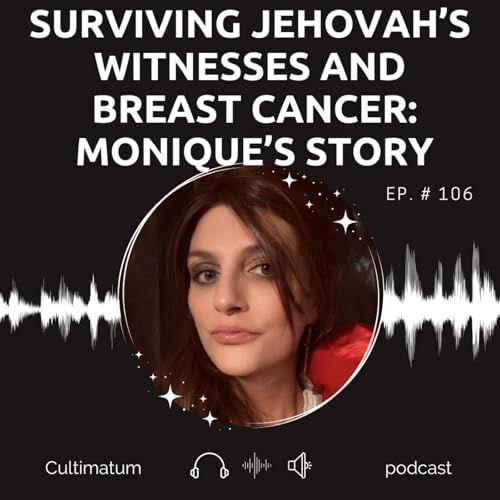 Surviving Jehovah&rsquo;s Witnesses and Breast Cancer: Monique's Story