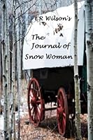 The Journal of Snow Woman 1546538607 Book Cover