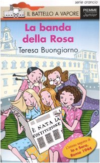 La banda della Rosa. Ediz. illustrata