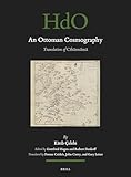 An Ottoman Cosmography: Translation of Cih&Auml;nn&Atilde;&frac14;m&Auml; (Handbook of Oriental Studies. Section 1 The Near and Middle East, 142)
