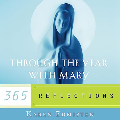 Through the Year with Mary by Karen Edmisten episode artwork