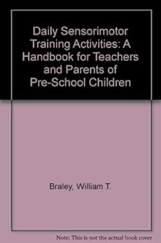 Paperback Daily Sensorimotor Training Activities: a Handbook for Teachers and Parents of Pre-School Children Book