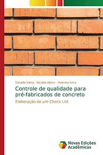 Controle de qualidade para pré-fabricados de concreto: Elaboração de um Check List (Portuguese Edition)