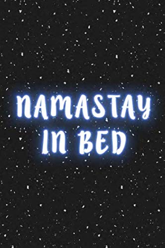 Namastay in bed: Blank Wide dotted Notebook, 110 Pages, 6 x 9 inches -A Funny Journal , Perfect Present for Co workers, , sons, family or friends for their Birthday.(trusts, trust game)