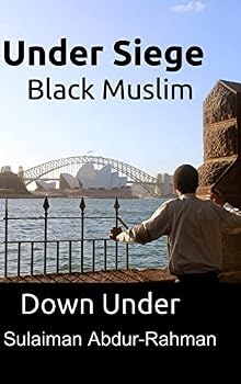 Hardcover Under Siege: Black Muslim Down Under Book