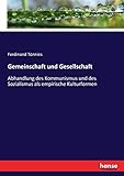 Gemeinschaft und Gesellschaft: Abhandlung des Kommunismus und des Sozialismus als empirische Kulturformen - Ferdinand Tönnies Tönnies 