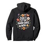 (ON BACK) Don't Let The Hard Days Win Floral Vines
