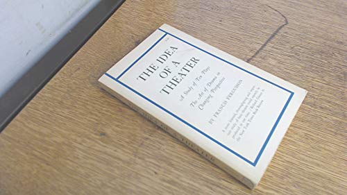 The Idea of a Theater: A Study of Ten Plays, th... 0691012881 Book Cover