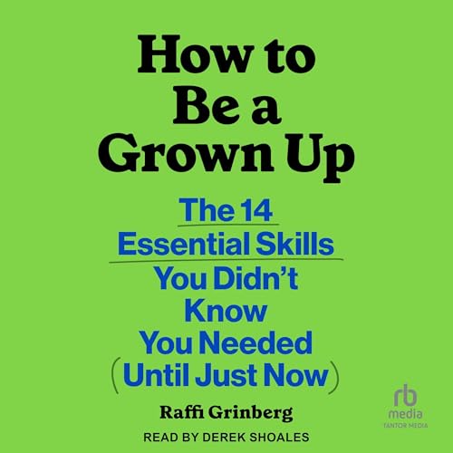 How to Be a Grown Up by Raffi Grinberg episode artwork