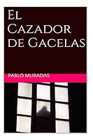 El Cazador de Gacelas 1519267517 Book Cover