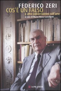 Cos'è un falso e altre conversazioni sull'arte Cos'è un falso e altre conversazioni sull'arte