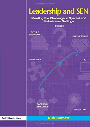 Leadership and SEN: Meeting the Challenge in Special and Mainstream Settings