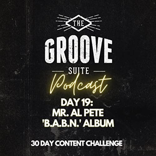 Mr. Al Pete 'B.A.B.N.' album (Day 19 of C4Challenge)