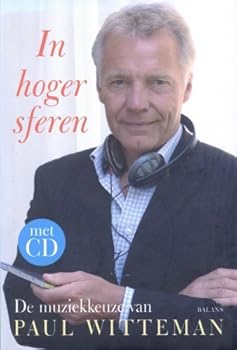 Hardcover In hoger sferen: de muziekkeuze van Paul Witteman [Dutch] Book