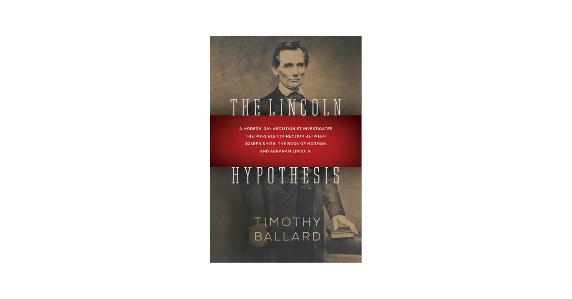 The Lincoln Hypothesis: A Modern-day Abolitionist