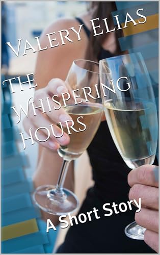 The Whispering Hours: A Short Story (English Edition)