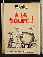 A la soupe! 2707117285 Book Cover