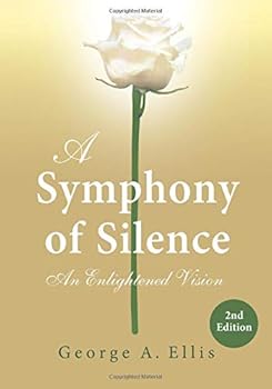 Paperback A Symphony of Silence: An Enlightened Vision: 2nd Edition Book