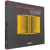  影像见证中国：中外摄影对着拍 PHOTOGRAPHIC ECHO：PAST&PRESENT,CHINA&ABROAD（paperback）