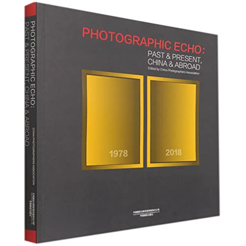  影像见证中国：中外摄影对着拍 PHOTOGRAPHIC ECHO：PAST&PRESENT,CHINA&ABROAD（paperback）