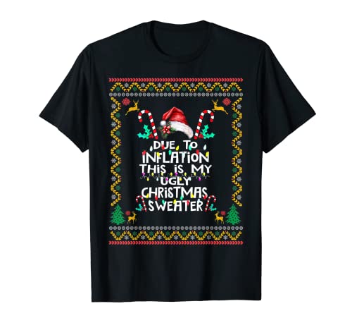 Suéteres feos de Navidad divertidos debido a la inflación para hombres y mujeres Camiseta