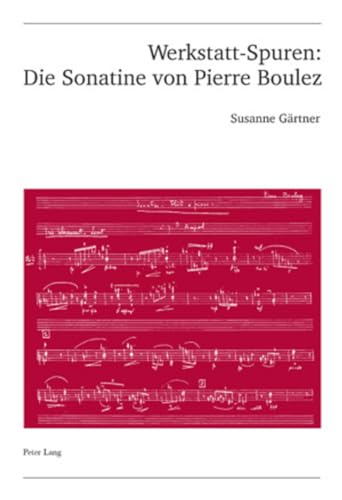 Sonatine de Pierre Boulez Werkstatt-Spuren livre analyse