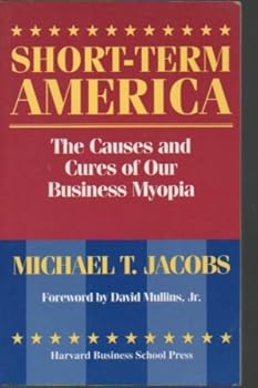 Paperback Short-Term America: The Causes and Cures of Our Business Myopia Book