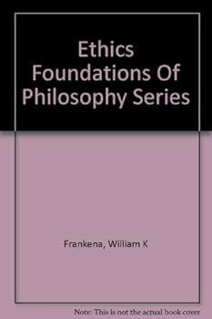 Ethics: Foundations of Philosophy Series