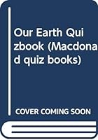 Our Earth Quizbook (Macdonald quiz books) 0356055345 Book Cover