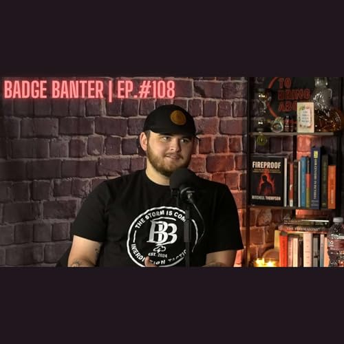 Badge Banter - Across the Badge: Finding Common Ground | Ep.#108