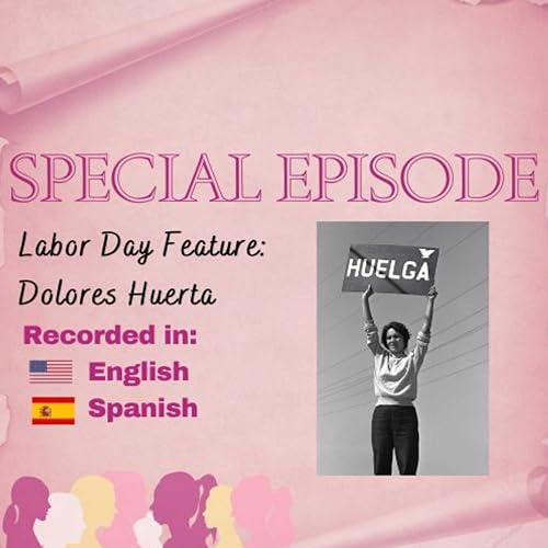 Special Edition, Labor Day Feature: Dolores Huerta (in Spanish)