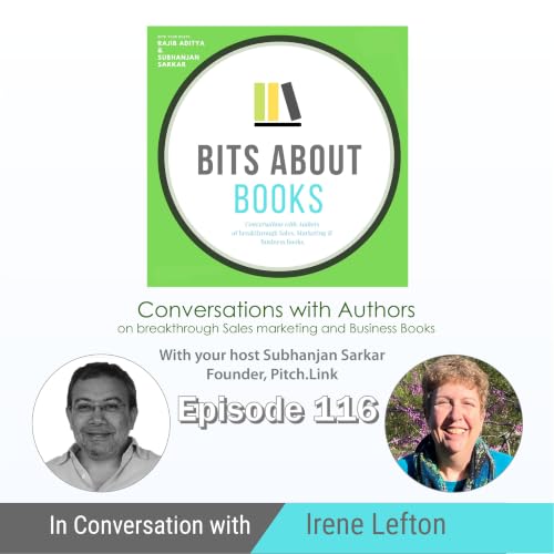 Bizcast: Irene F. Lefton on her book, &ldquo;Who Speaks for the Customer?&rdquo;, in conversation with Subhanjan Sarkar