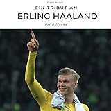  Ein Tribut an Erling Haaland: Der Bildband